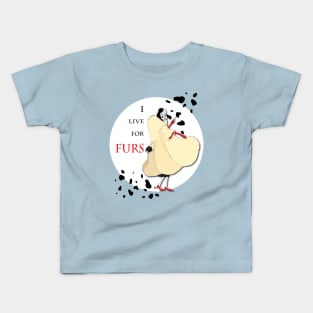 I Live for Furs Kids T-Shirt